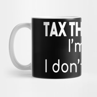 Tax The Rich Not The Poor, Equality Gift Idea, Poor People, Rich People Mug